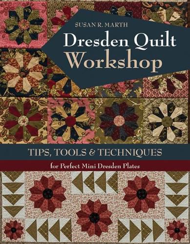 Cover image for Dresden Quilt Workshop: Tips, Tools & Techniques