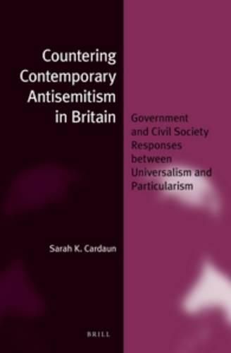 Cover image for Countering Contemporary Antisemitism in Britain: Government and Civil Society Responses between Universalism and Particularism