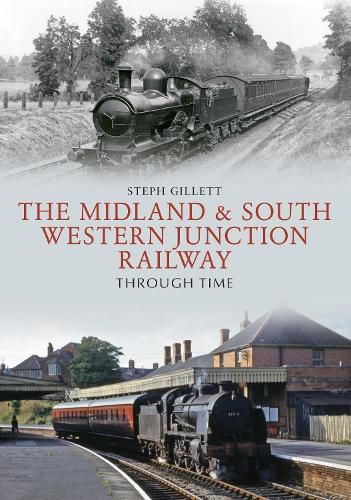 Cover image for The Midland & South Western Junction Railway Through Time