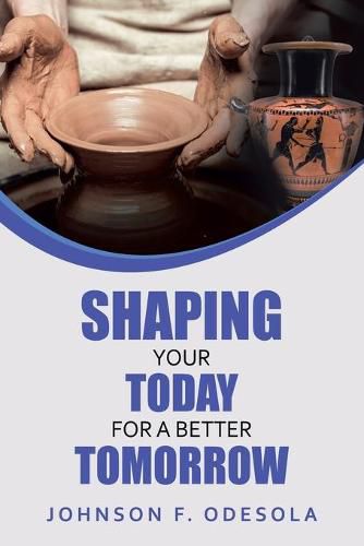 Cover image for Shaping Your Today for a Better Tomorrow