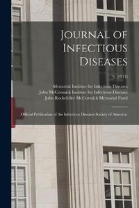 Cover image for Journal of Infectious Diseases: Official Publication of the Infectious Diseases Society of America.; 9, (1911)