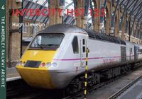 Cover image for Intercity HST 125: The Amberley Railway Archive Volume 4