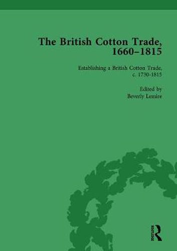 Cover image for The British Cotton Trade, 1660-1815: Volume 3 Part III: Establishing a British Cotton Trade, c. 1730-1815