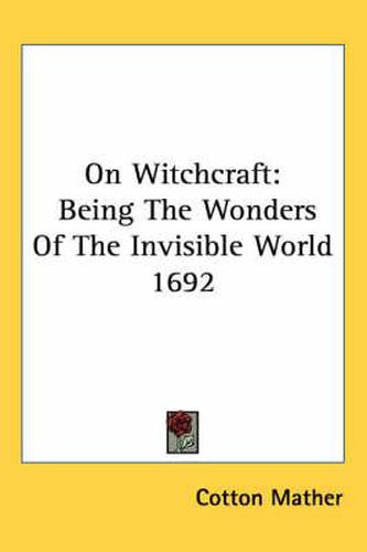 Cover image for On Witchcraft: Being The Wonders Of The Invisible World 1692