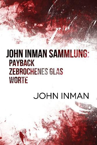 John Inman Sammlung: Payback, Zebrochenes Glas, Worte