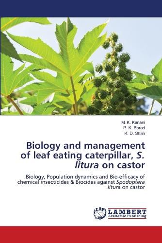 Cover image for Biology and management of leaf eating caterpillar, S. litura on castor