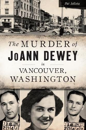 Cover image for The Murder of Joann Dewey in Vancouver, Washington