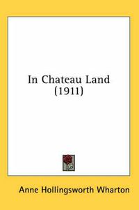 Cover image for In Chateau Land (1911)