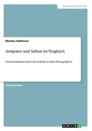 Cover image for Antipater und Sallust im Vergleich: Gemeinsamkeiten und Unterschiede in ihren Monographien