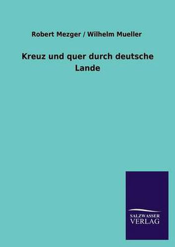 Cover image for Kreuz Und Quer Durch Deutsche Lande