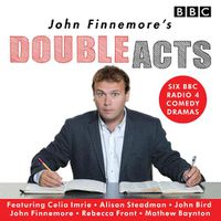 Cover image for John Finnemore's Double Acts: Six BBC Radio 4 Comedy Dramas
