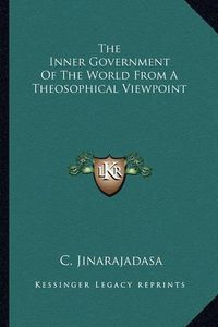 Cover image for The Inner Government of the World from a Theosophical Viewpoint