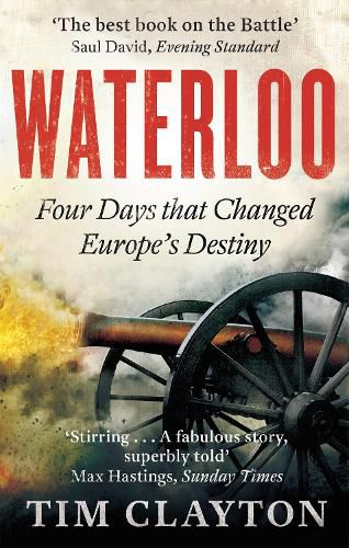 Cover image for Waterloo: Four Days that Changed Europe's Destiny