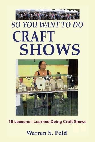 Cover image for So You Want To Do Craft Shows: 16 Lessons I Learned Doing Craft Shows