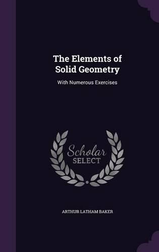 The Elements of Solid Geometry: With Numerous Exercises