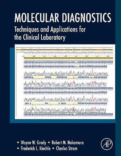 Molecular Diagnostics: Techniques and Applications for the Clinical Laboratory