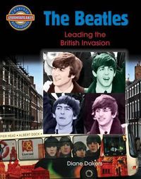 Cover image for The Beatles: Leading the British Invasion