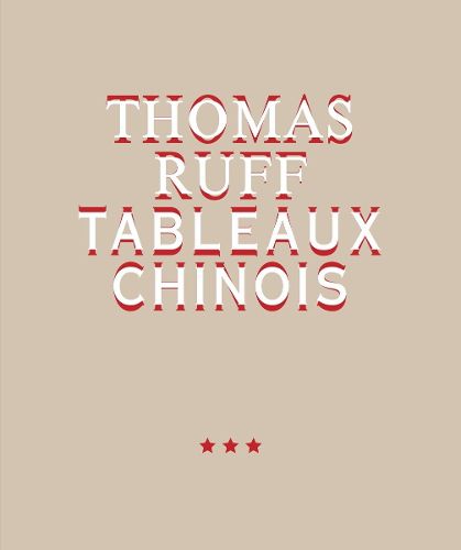 Cover image for Thomas Ruff. Tableaux Chinois