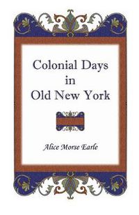 Cover image for Colonial Days in Old New York