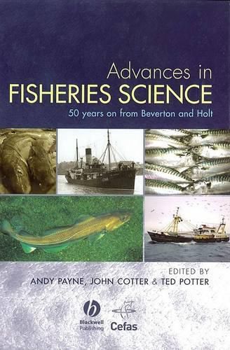 Advances in Fisheries Science: 50 Years on from Beverton and Holt