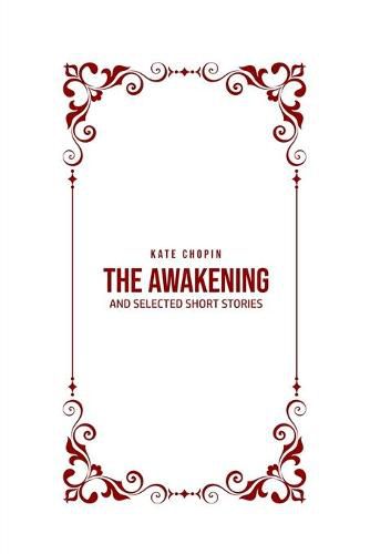 Cover image for The Awakening: and Selected Short Stories