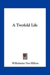 Cover image for A Twofold Life