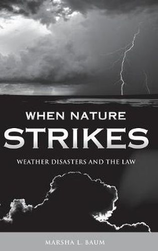 Cover image for When Nature Strikes: Weather Disasters and the Law