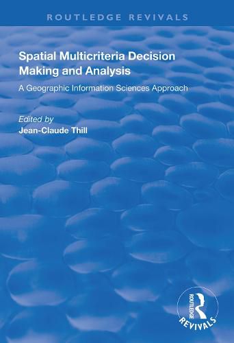 Cover image for Spatial Multicriteria Decision Making and Analysis: A Geographic Information Sciences Approach