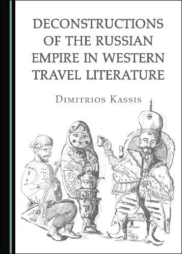 Cover image for Deconstructions of the Russian Empire in Western Travel Literature