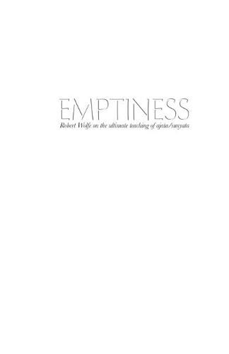 Emptiness: Robert Wolfe on the ultimate teaching of ajata/sunyata