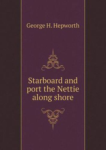 Cover image for Starboard and port the Nettie along shore