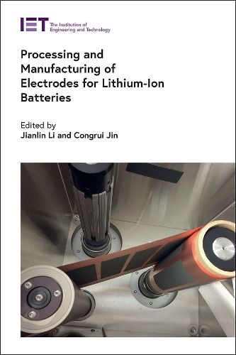 Cover image for Processing and Manufacturing of Electrodes for Lithium-Ion Batteries