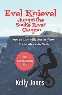 Cover image for Evel Knievel Jumps the Snake River Canyon