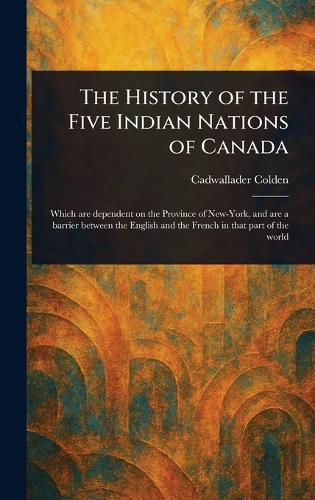 Cover image for The History of the Five Indian Nations of Canada