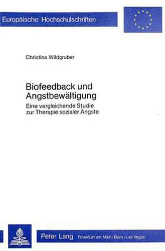 Cover image for Biofeedback Und Angstbewaeltigung: Eine Vergleichende Studie Zur Therapie Sozialer Aengste