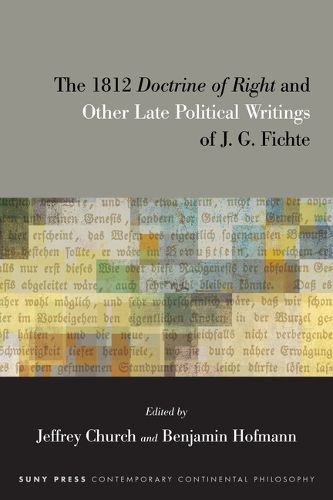 Cover image for The 1812 Doctrine of Right and Other Late Political Writings of J. G. Fichte