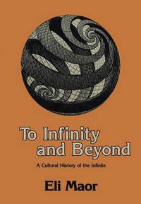 Cover image for To Infinity and Beyond: A Cultural History of the Infinite