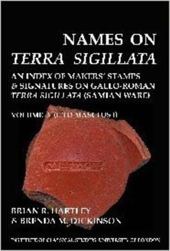 Cover image for Names on Terra Sigillata. Volume 5. L to MASCLUS II (BICS Supplement 102.5)