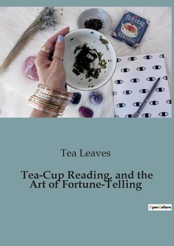 Cover image for Tea-Cup Reading, and the Art of Fortune-Telling