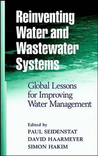 Cover image for Reinventing Water and Wastewater Systems: Global Lessons for Improving Water Management