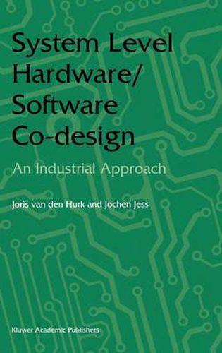 Cover image for System Level Hardware/Software Co-Design: An Industrial Approach