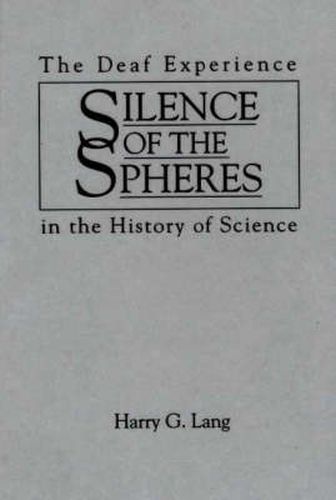 Silence of the Spheres: The Deaf Experience in the History of Science