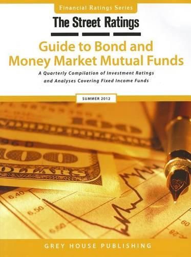 Cover image for Thestreet Ratings' Guide to Bond & Money Market Mutual Funds, Summer 2012