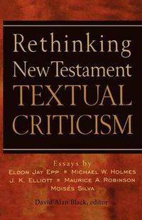 Cover image for Rethinking New Testament Textual Criticism