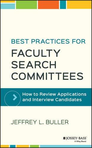 Cover image for Best Practices for Faculty Search Committees: How to Review Applications and Interview Candidates