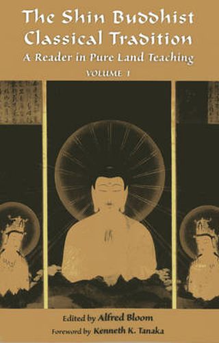 Cover image for The Shin Buddhist Classical Tradition: A Reader in Pure Land Teaching