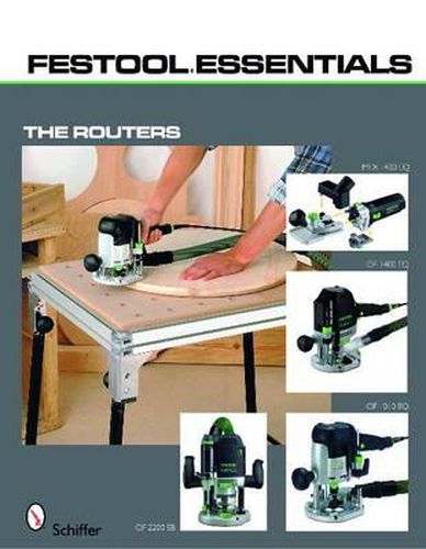 Cover image for Festool Essentials - The Routers: OF 1010 EQ, OF 1400 EQ, OF 2200 EB, and MFK 700 EQ