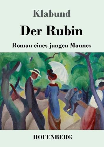 Cover image for Der Rubin: Roman eines jungen Mannes