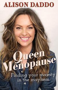 Cover image for Queen Menopause: Finding Your Majesty in the Mayhem