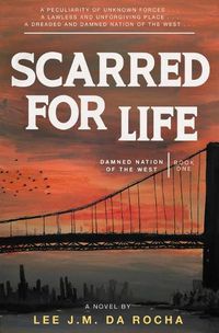 Cover image for Scarred for Life: A Macabre Survival Horror (Damned Nation of the West, Book One)